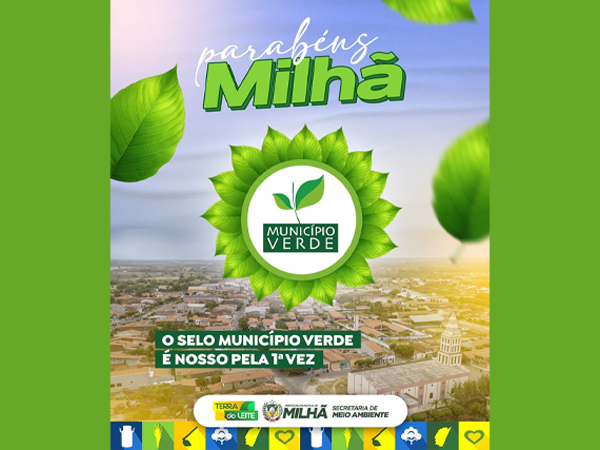 Pela primeira vez, Milhã recebeu o selo Município Verde!